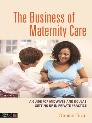 cover image of The Business of Maternity Care